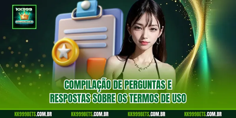 Compilação de Perguntas e Respostas sobre os Termos de Uso