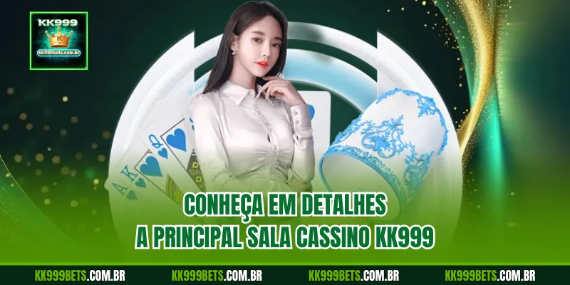 Conheça em Detalhes a Principal Sala Cassino KK999