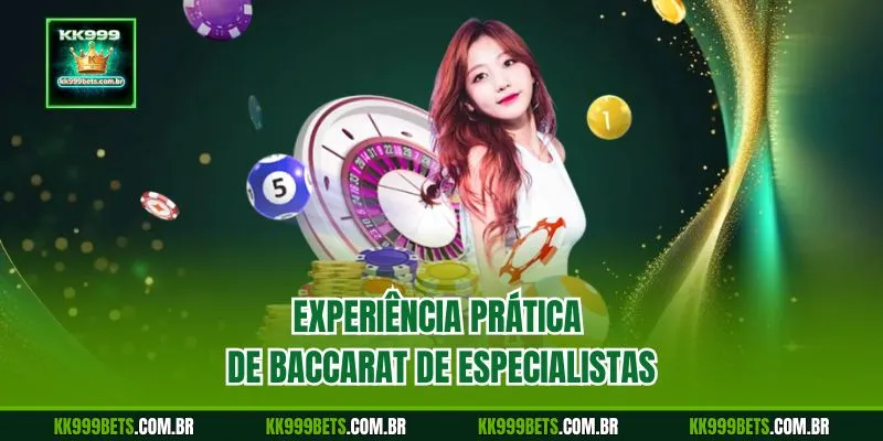 Experiência Prática de Baccarat de Especialistas