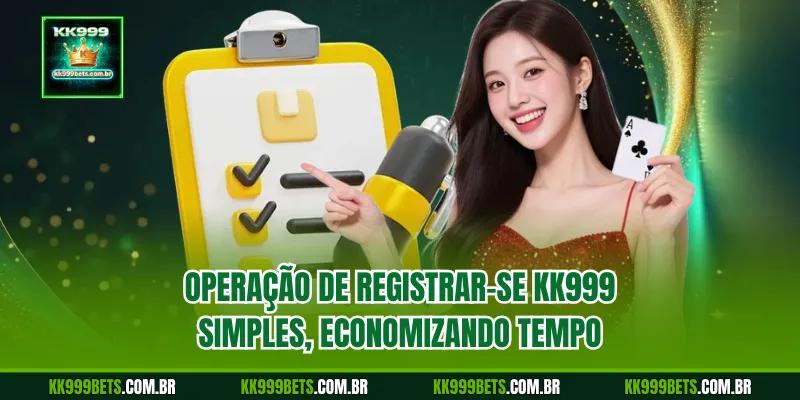Operação de Registrar-Se KK999 Simples, Economizando Tempo