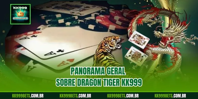 Panorama Geral sobre Dragon Tiger KK999