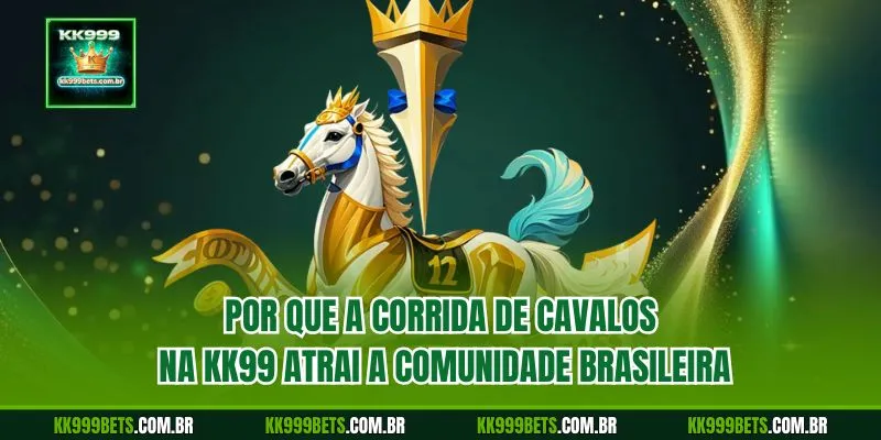 Por Que a Corrida de Cavalos na KK999 Atrai a Comunidade Brasileira