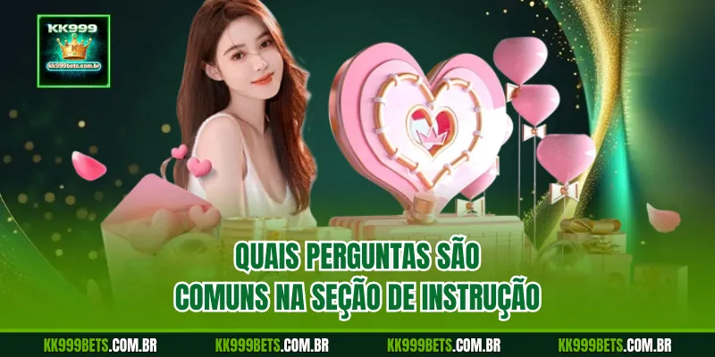 Quais Perguntas São Comuns na Seção de Instrução