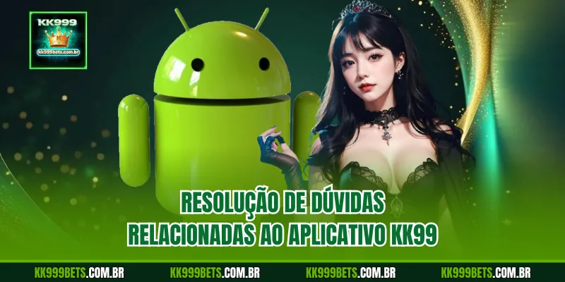 Resolução de Dúvidas Relacionadas ao Aplicativo KK999