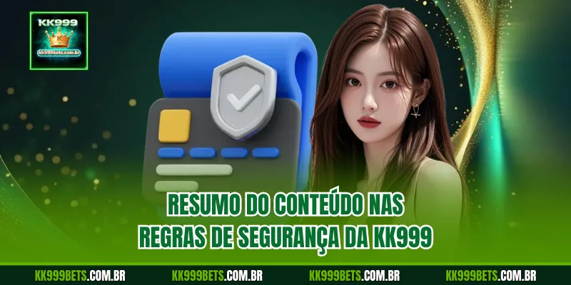 Resumo do Conteúdo nas Regras de Segurança da KK999