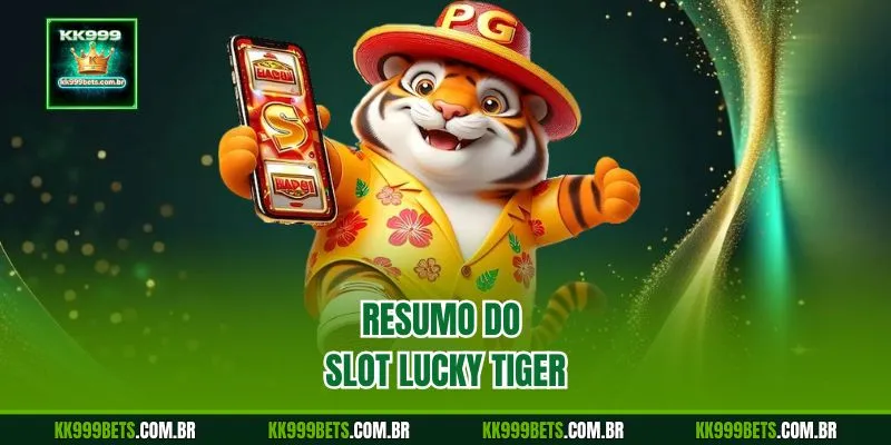 Resumo do Slot Lucky Tiger